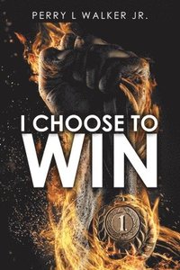 bokomslag I Choose to Win