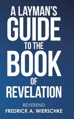 A Layman's Guide to the Book of Revelation 1