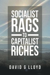 bokomslag Socialist Rags to Capitalist Riches