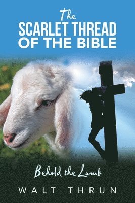 The Scarlet Thread of the Bible 1