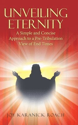 Joy Karanick Roach - Unveiling Eternity, Inbunden