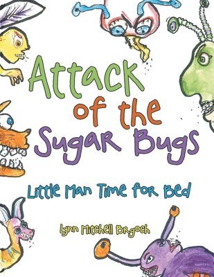 Attack of the Sugar Bugs 1