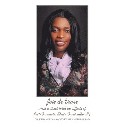 Dr Ernande Anna Fortune Cherubin, Dr.Ernande "Anna" Fortune Cherubin Ph D, Ernande "Anna" Fortune Cherubin Ph D - Joie De Vivre, Häftad