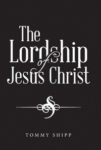 bokomslag Lordship of Jesus Christ