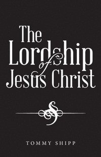 bokomslag Lordship of Jesus Christ