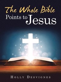 bokomslag The Whole Bible Points to Jesus