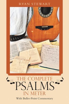 Ryan Stewart - Complete Psalms in Meter, Inbunden