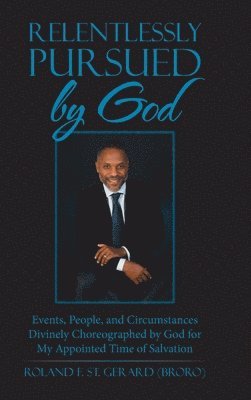 Relentlessly Pursued by God