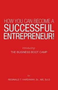 bokomslag How You Can Become a Successful Entrepreneur!