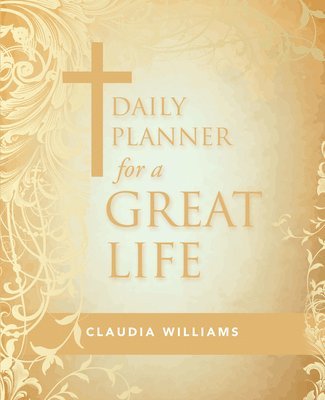 Claudia Williams - Daily Planner for a Great Life, Häftad