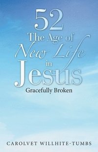 bokomslag 52 the Age of New Life in Jesus