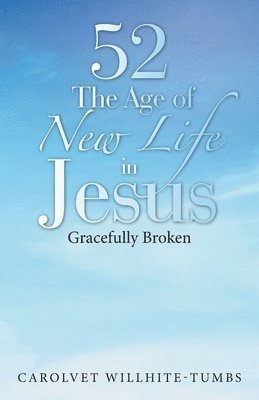bokomslag 52 the Age of New Life in Jesus