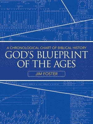 Jim Foster - God's Blueprint of the Ages, Häftad