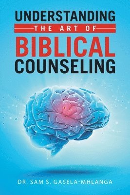 bokomslag Understanding the Art of Biblical Counseling