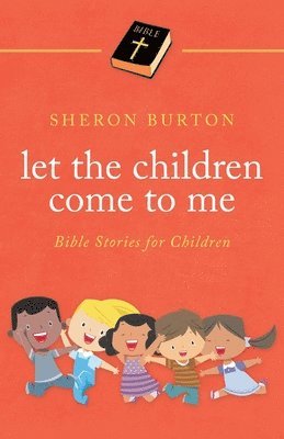 Sheron Burton - Let the Children Come to Me, Häftad