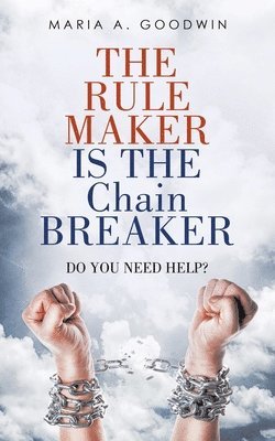 bokomslag The Rule Maker Is the Chain Breaker