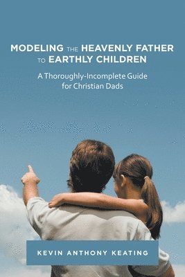 bokomslag Modeling the Heavenly Father to Earthly Children