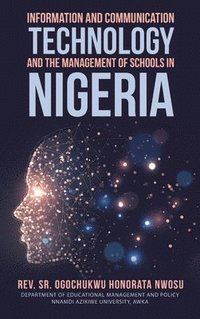 bokomslag Information and Communication Technology and the Management of Schools in Nigeria