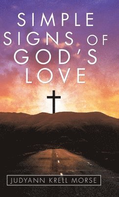 Judyann Krell Morse, JudyAnn Krell Morse - Simple Signs of God's Love, Inbunden