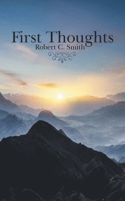 Robert C Smith - First Thoughts, Häftad