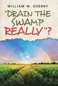 bokomslag "Drain the Swamp Really"?
