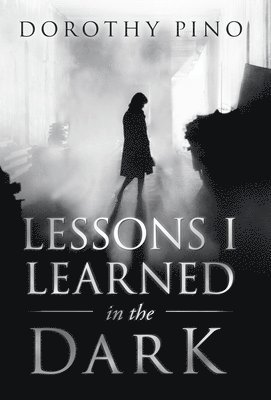 Lessons I Learned in the Dark 1