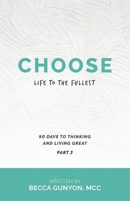 Choose Life to the Fullest 1