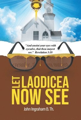 Let Laodicea Now See 1