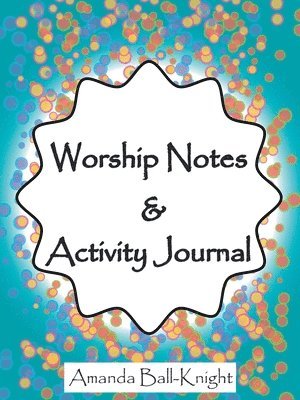 bokomslag Worship Notes & Activity Journal