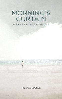 Michael Spence - Morning's Curtain, Inbunden