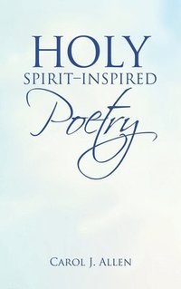 bokomslag Holy Spirit-Inspired Poetry