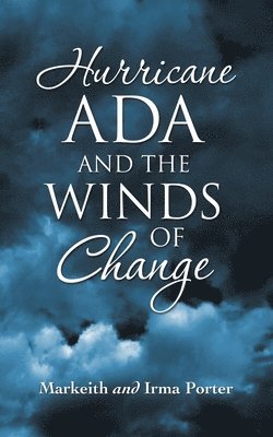 Hurricane Ada and the Winds of Change 1