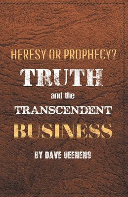 Truth and the Transcendent Business 1