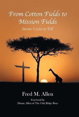 From Cotton Fields to Mission Fields 1