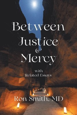 bokomslag Between Justice & Mercy with Related Essays