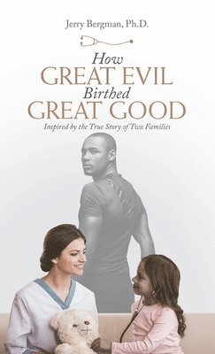 How Great Evil Birthed Great Good 1