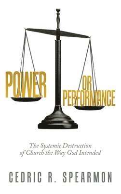 Cedric R Spearmon, Cedric R. Spearmon - Power or Performance, Inbunden