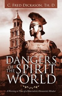 bokomslag Dangers of the Spirit World