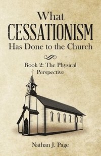 bokomslag What Cessationism Has Done to the Church
