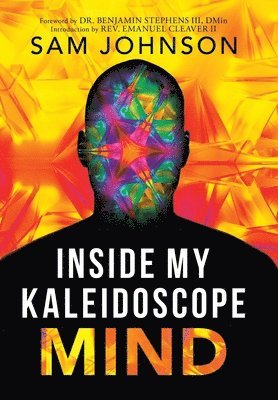 Sam Johnson - Inside My Kaleidoscope Mind, Inbunden