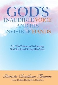 bokomslag God's Inaudible Voice and His Invisible Hands