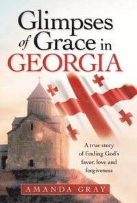 bokomslag Glimpses of Grace in Georgia