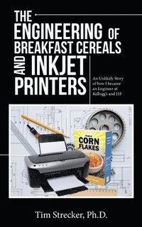 bokomslag The Engineering of Breakfast Cereals and Inkjet Printers