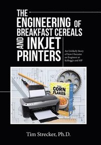 bokomslag The Engineering of Breakfast Cereals and Inkjet Printers