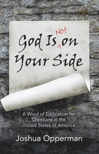bokomslag God Is Not on Your Side