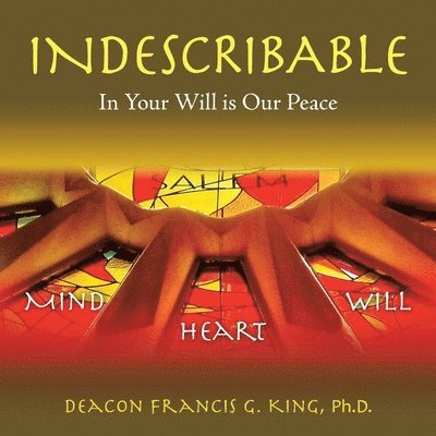 Deacon Francis G King, Deacon Francis G. King, Deacon Francis G. King Ph.D. - Indescribable, Häftad