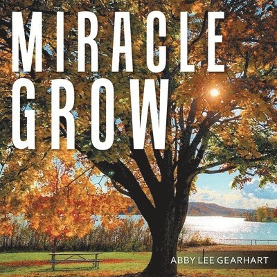 Abby Lee Gearhart - Miracle Grow, Häftad