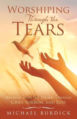 Worshiping Through the Tears 1