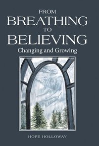 bokomslag From Breathing to Believing