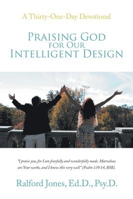 bokomslag Praising God for Our Intelligent Design